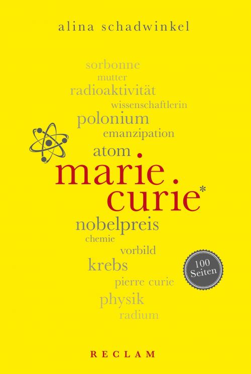 Cover of the book Marie Curie. 100 Seiten by Alina Schadwinkel, Reclam Verlag