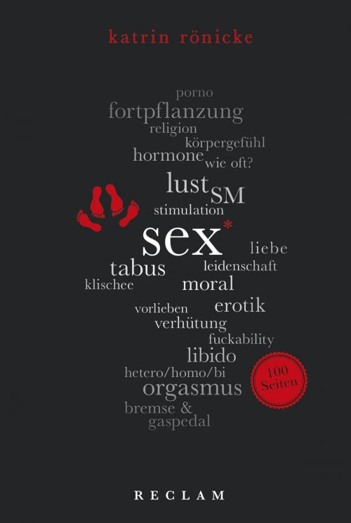 Cover of the book Sex. 100 Seiten by Katrin Rönicke, Reclam Verlag