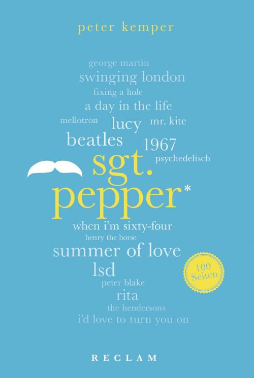 Cover of the book Sgt. Pepper. 100 Seiten by Peter Kemper, Reclam Verlag