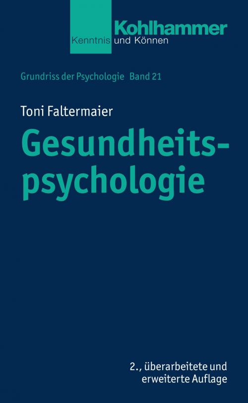 Cover of the book Gesundheitspsychologie by Toni Faltermaier, Bernd Leplow, Maria von Salisch, Herbert Selg, Dieter Ulich, Kohlhammer Verlag