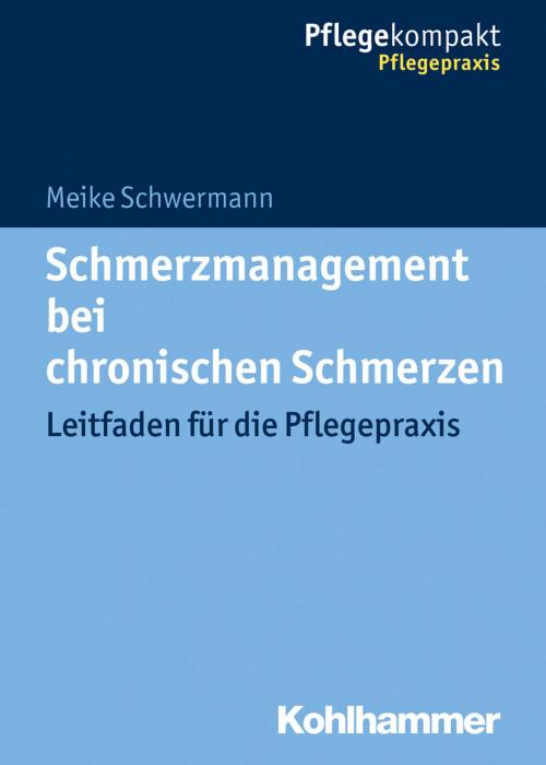 Cover of the book Schmerzmanagement bei chronischen Schmerzen by Meike Schwermann, Kohlhammer Verlag