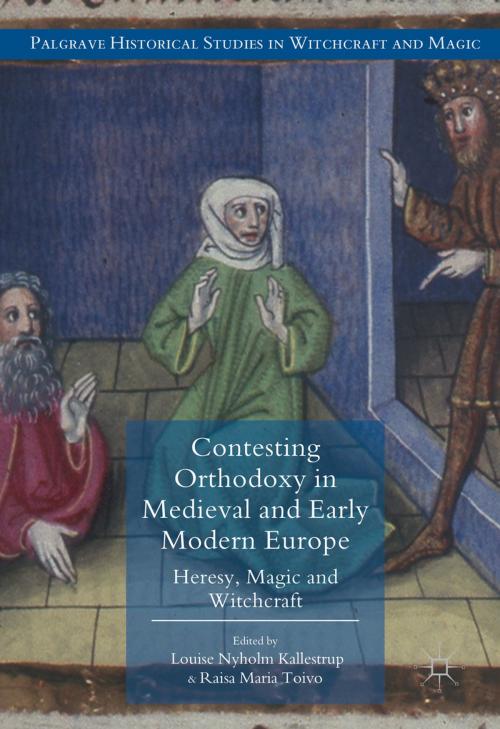Cover of the book Contesting Orthodoxy in Medieval and Early Modern Europe by , Springer International Publishing
