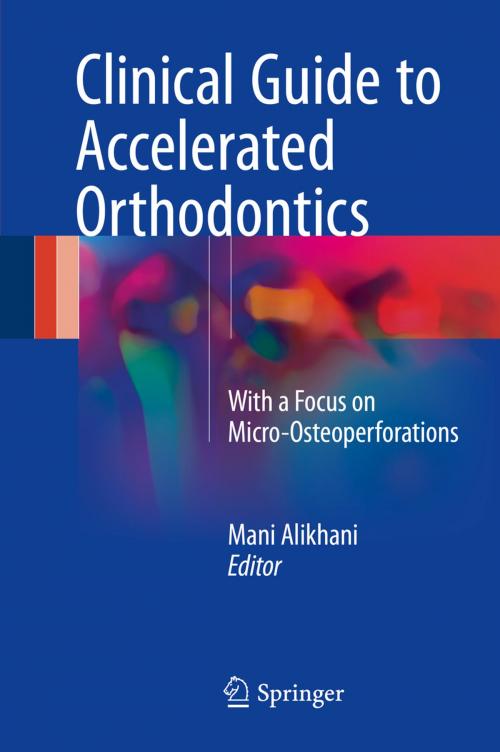 Cover of the book Clinical Guide to Accelerated Orthodontics by , Springer International Publishing