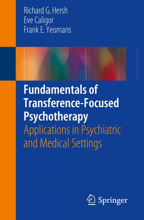Cover of the book Fundamentals of Transference-Focused Psychotherapy by Richard G. Hersh, Eve Caligor, Frank E. Yeomans, Springer International Publishing