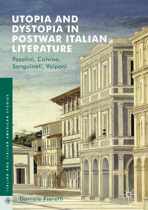 Cover of the book Utopia and Dystopia in Postwar Italian Literature by Daniele Fioretti, Springer International Publishing