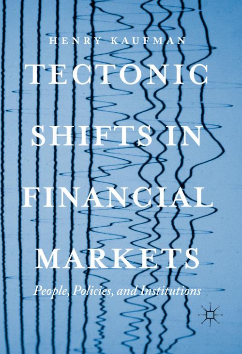 Cover of the book Tectonic Shifts in Financial Markets by Henry Kaufman, Springer International Publishing