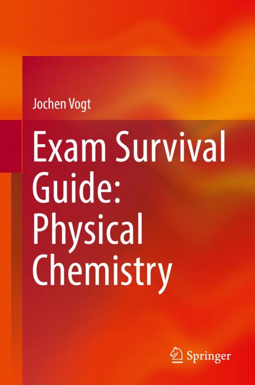Cover of the book Exam Survival Guide: Physical Chemistry by Jochen Vogt, Springer International Publishing