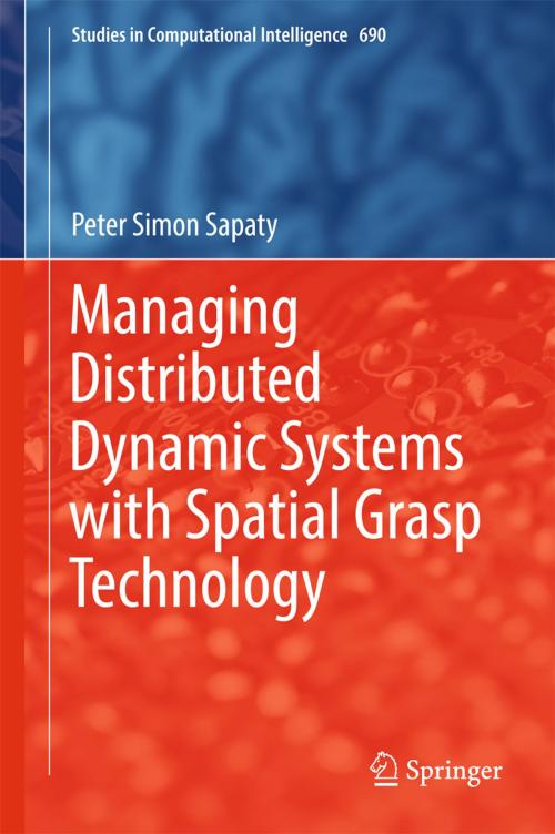 Cover of the book Managing Distributed Dynamic Systems with Spatial Grasp Technology by Peter Simon Sapaty, Springer International Publishing