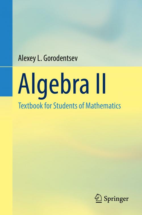 Cover of the book Algebra II by Alexey L. Gorodentsev, Springer International Publishing