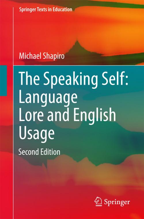 Cover of the book The Speaking Self: Language Lore and English Usage by Michael Shapiro, Springer International Publishing