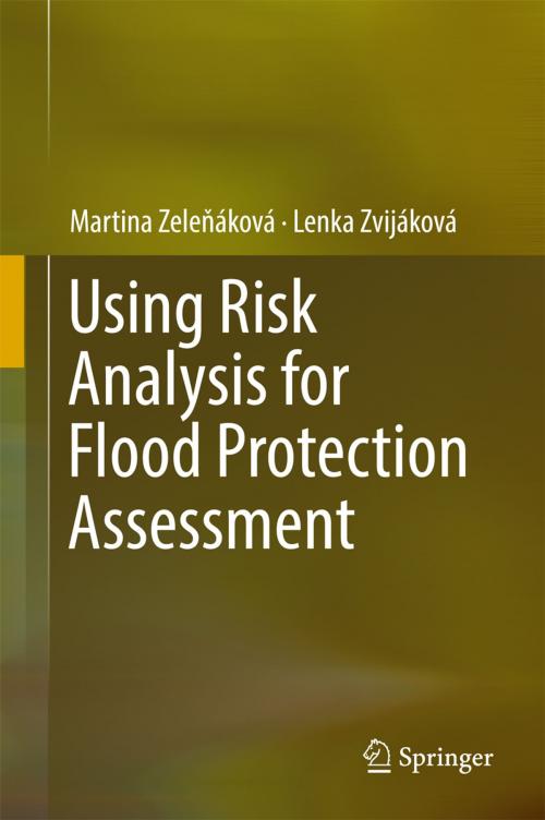 Cover of the book Using Risk Analysis for Flood Protection Assessment by Martina Zeleňáková, Lenka Zvijáková, Springer International Publishing