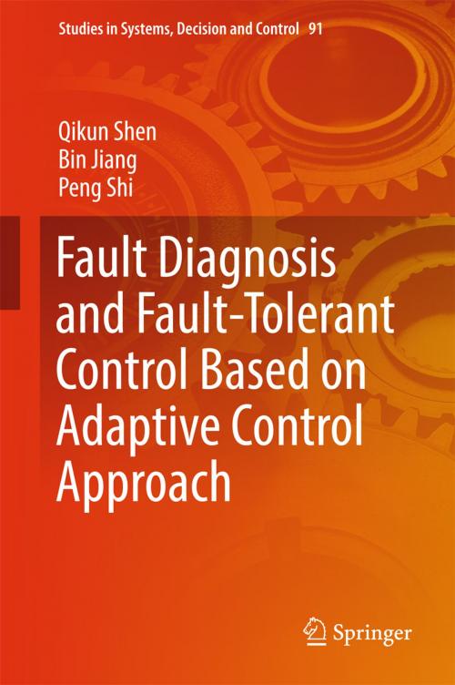 Cover of the book Fault Diagnosis and Fault-Tolerant Control Based on Adaptive Control Approach by Qikun Shen, Bin Jiang, Peng Shi, Springer International Publishing