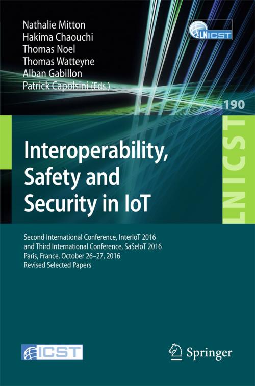 Cover of the book Interoperability, Safety and Security in IoT by , Springer International Publishing