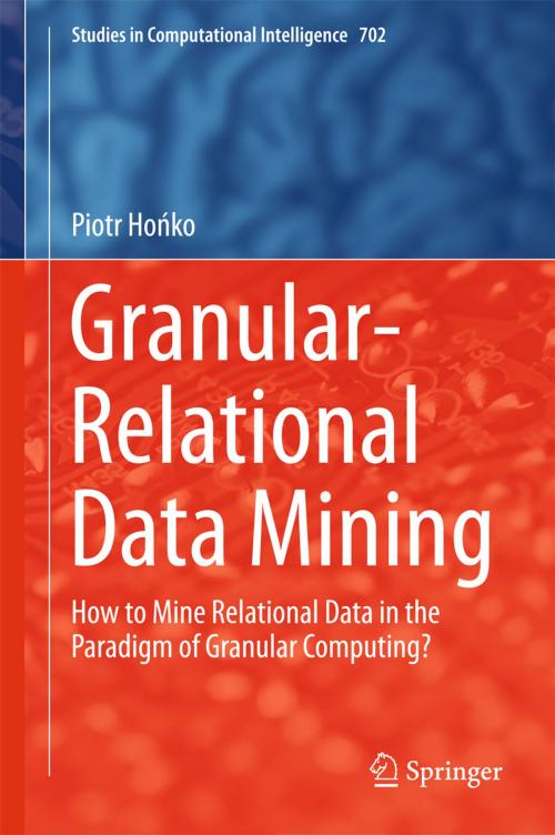Cover of the book Granular-Relational Data Mining by Piotr Hońko, Springer International Publishing