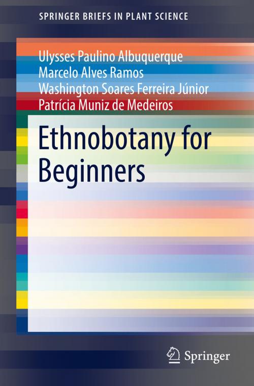 Cover of the book Ethnobotany for Beginners by Patrícia Muniz de Medeiros, Marcelo Alves Ramos, Washington Soares Ferreira Júnior, Ulysses Paulino Albuquerque, Springer International Publishing