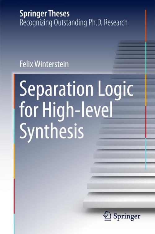 Cover of the book Separation Logic for High-level Synthesis by Felix Winterstein, Springer International Publishing