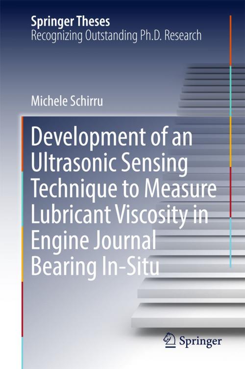 Cover of the book Development of an Ultrasonic Sensing Technique to Measure Lubricant Viscosity in Engine Journal Bearing In-Situ by Michele Schirru, Springer International Publishing