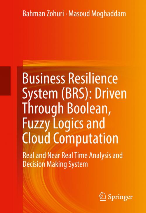 Cover of the book Business Resilience System (BRS): Driven Through Boolean, Fuzzy Logics and Cloud Computation by Bahman Zohuri, Masoud Moghaddam, Springer International Publishing