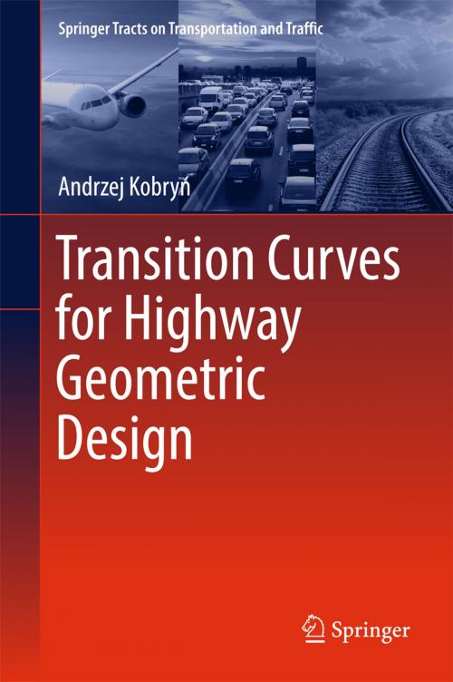 Cover of the book Transition Curves for Highway Geometric Design by Andrzej Kobryń, Springer International Publishing