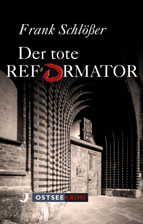 Cover of the book Der tote Reformator by Frank Schlößer, Hinstorff Verlag