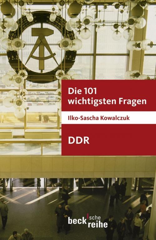 Cover of the book Die 101 wichtigsten Fragen - DDR by Ilko-Sascha Kowalczuk, C.H.Beck
