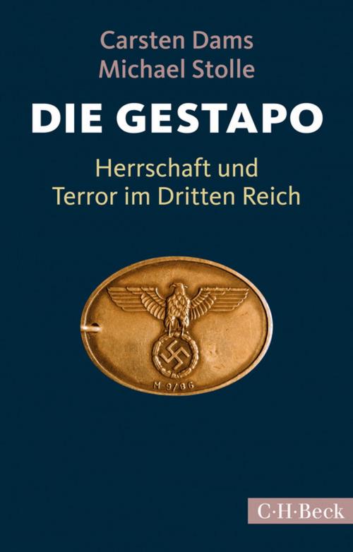 Cover of the book Die Gestapo by Carsten Dams, Michael Stolle, C.H.Beck