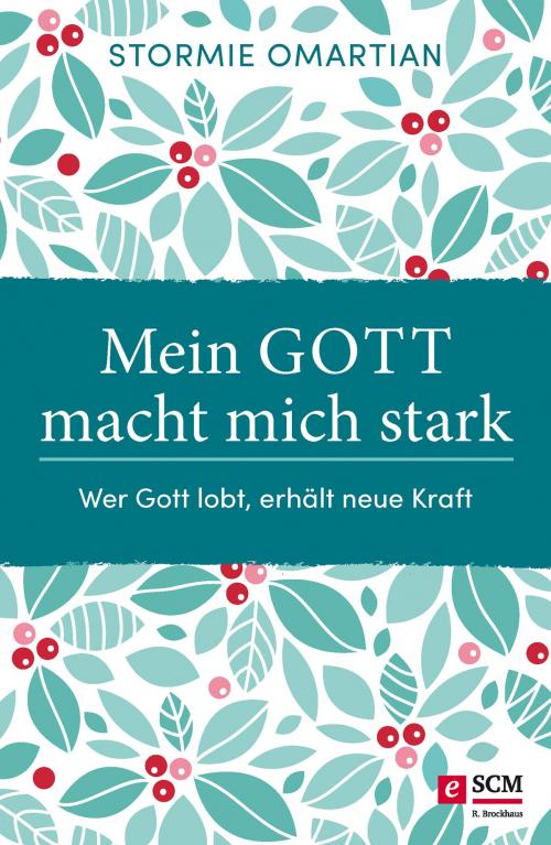 Cover of the book Mein Gott macht mich stark by Stormie Omartian, SCM R.Brockhaus