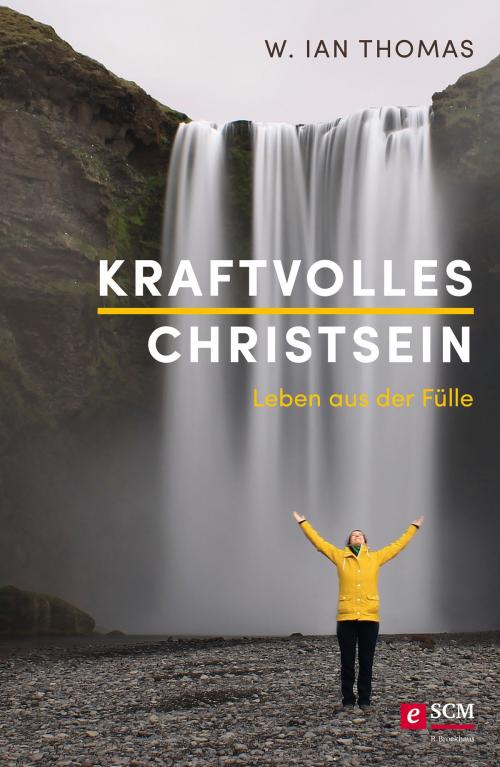 Cover of the book Kraftvolles Christsein by W. Ian Thomas, SCM R.Brockhaus