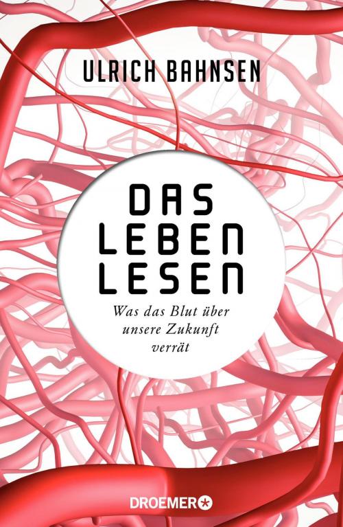 Cover of the book Das Leben lesen by Ulrich Bahnsen, Droemer eBook