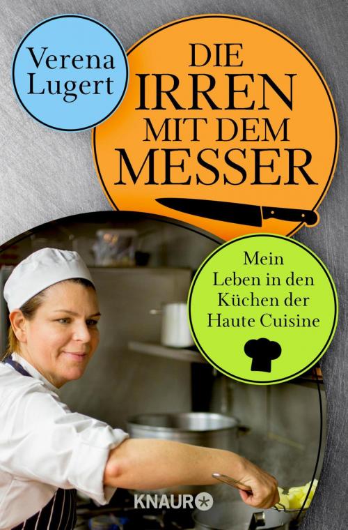 Cover of the book Die Irren mit dem Messer by Verena Lugert, Knaur eBook