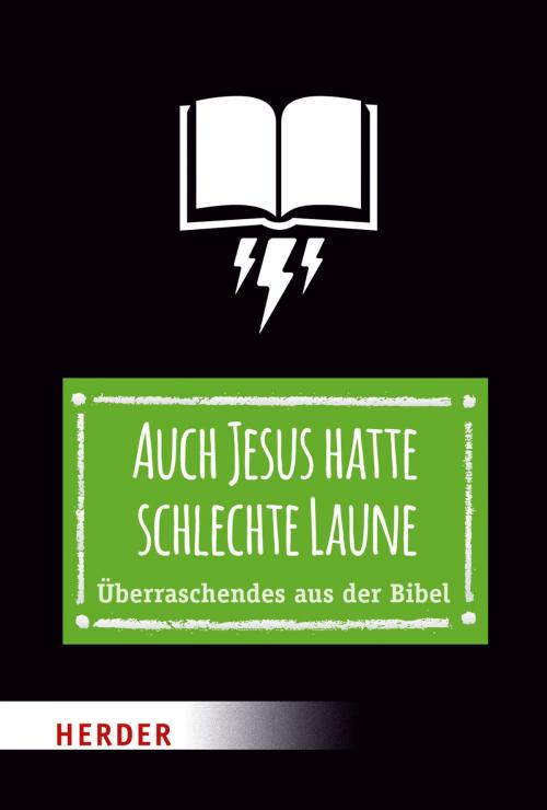 Cover of the book Auch Jesus hatte schlechte Laune by Thomas Schwartz, Verlag Herder