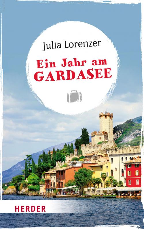 Cover of the book Ein Jahr am Gardasee by Julia Lorenzer, Verlag Herder