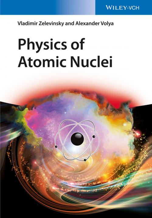 Cover of the book Physics of Atomic Nuclei by Vladimir Zelevinsky, Alexander Volya, Wiley