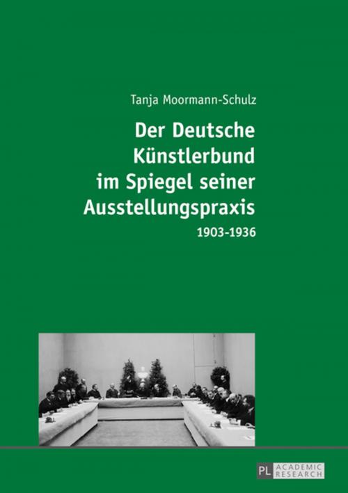 Cover of the book Der Deutsche Kuenstlerbund im Spiegel seiner Ausstellungspraxis by Tanja Moormann-Schulz, Peter Lang