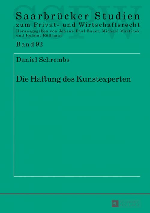 Cover of the book Die Haftung des Kunstexperten by Daniel Schrembs, Peter Lang