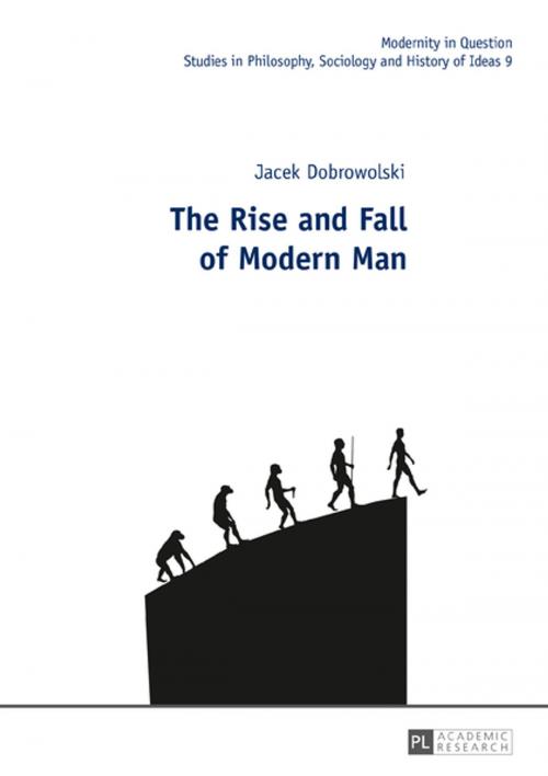 Cover of the book The Rise and Fall of Modern Man by Jacek Dobrowolski, Peter Lang