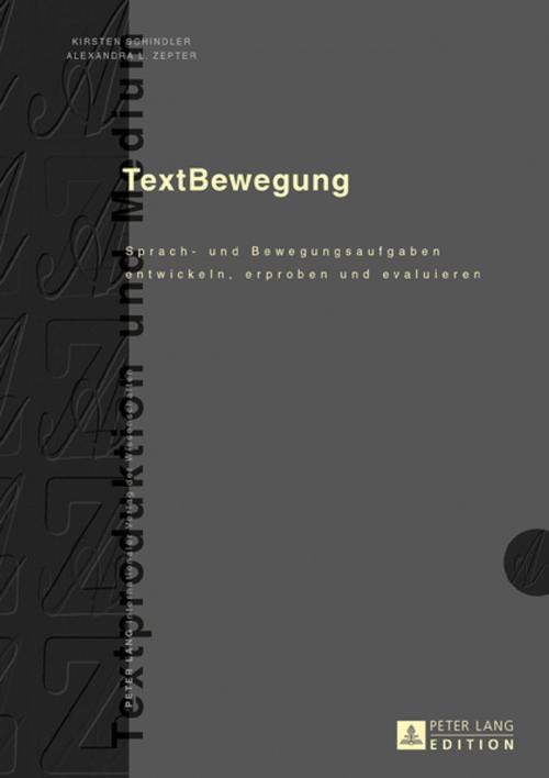 Cover of the book TextBewegung by Kirsten Schindler, Alexandra L. Zepter, Peter Lang
