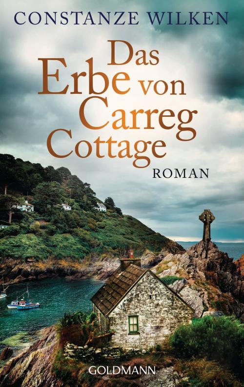 Cover of the book Das Erbe von Carreg Cottage by Constanze Wilken, Goldmann Verlag