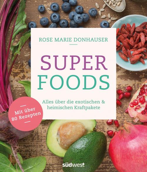 Cover of the book Superfoods by Rose Marie Donhauser, Südwest Verlag