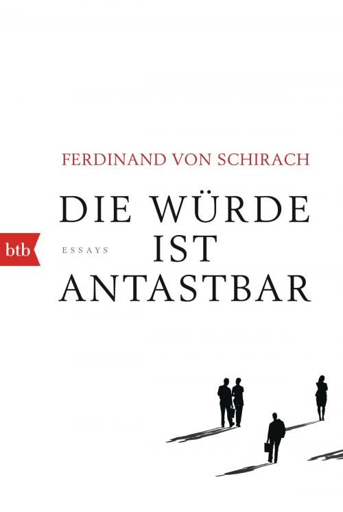 Cover of the book Die Würde ist antastbar by Ferdinand von Schirach, btb Verlag
