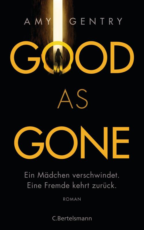 Cover of the book Good as Gone by Amy Gentry, C. Bertelsmann Verlag