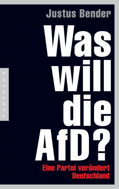 Cover of the book Was will die AfD? by Justus Bender, Pantheon Verlag