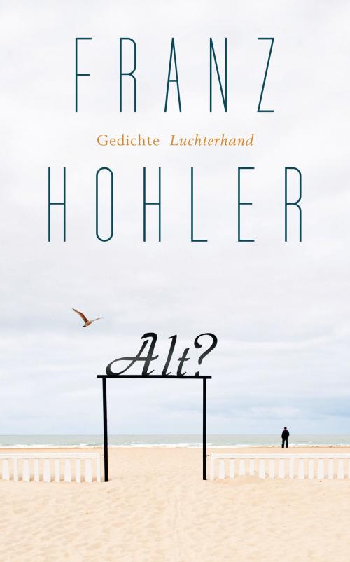 Cover of the book Alt? by Franz Hohler, Luchterhand Literaturverlag