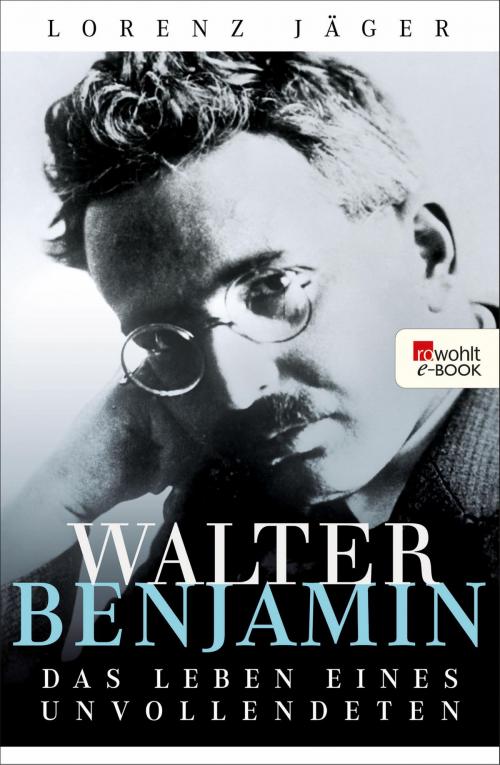 Cover of the book Walter Benjamin by Lorenz Jäger, Rowohlt E-Book