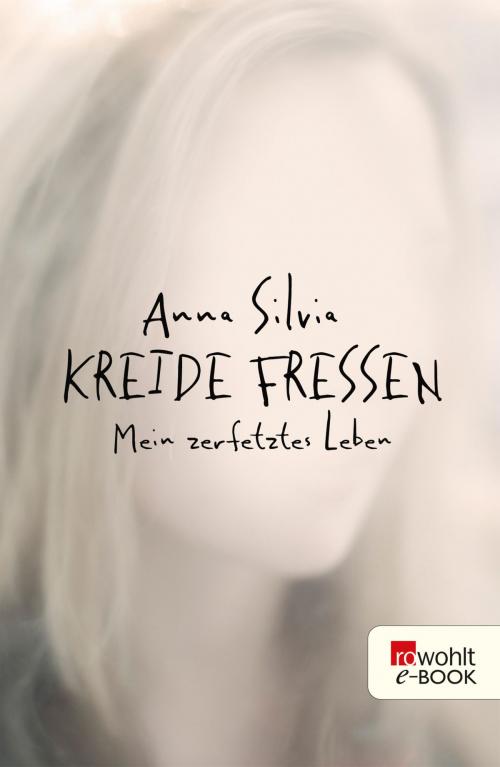 Cover of the book Kreide fressen by Anna Silvia, Rowohlt E-Book