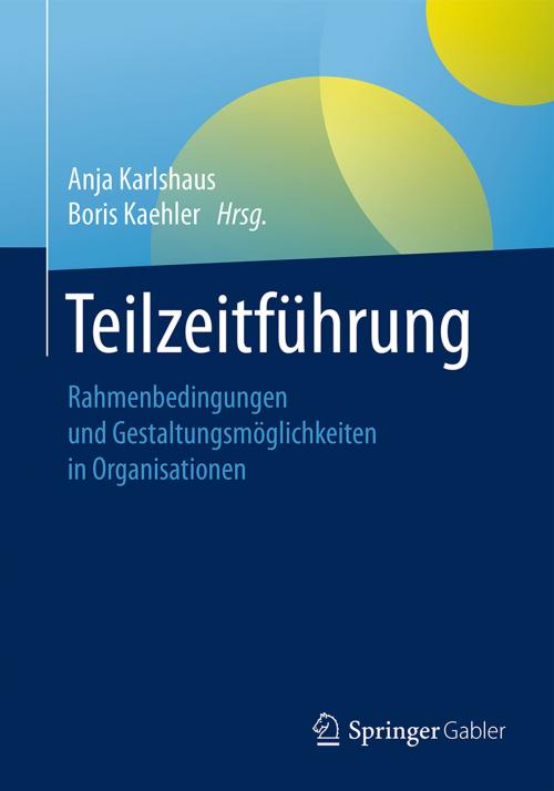 Cover of the book Teilzeitführung by , Springer Fachmedien Wiesbaden