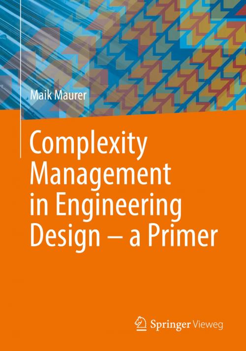 Cover of the book Complexity Management in Engineering Design – a Primer by Maik Maurer, Springer Berlin Heidelberg