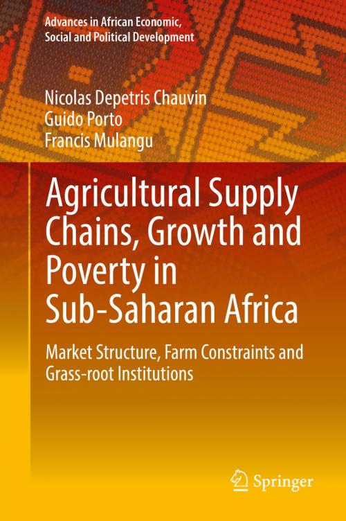 Cover of the book Agricultural Supply Chains, Growth and Poverty in Sub-Saharan Africa by Nicolas Depetris Chauvin, Guido Porto, Francis Mulangu, Springer Berlin Heidelberg