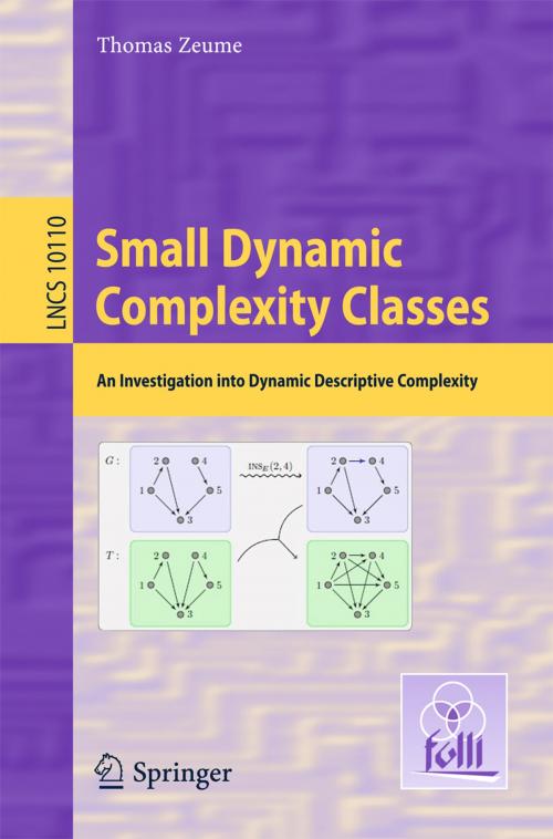 Cover of the book Small Dynamic Complexity Classes by Thomas Zeume, Springer Berlin Heidelberg