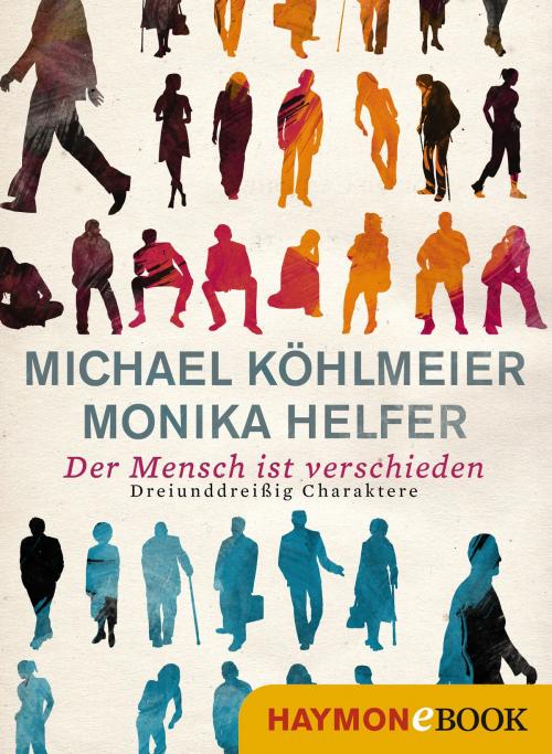 Cover of the book Der Mensch ist verschieden by Michael Köhlmeier, Monika Helfer, Haymon Verlag